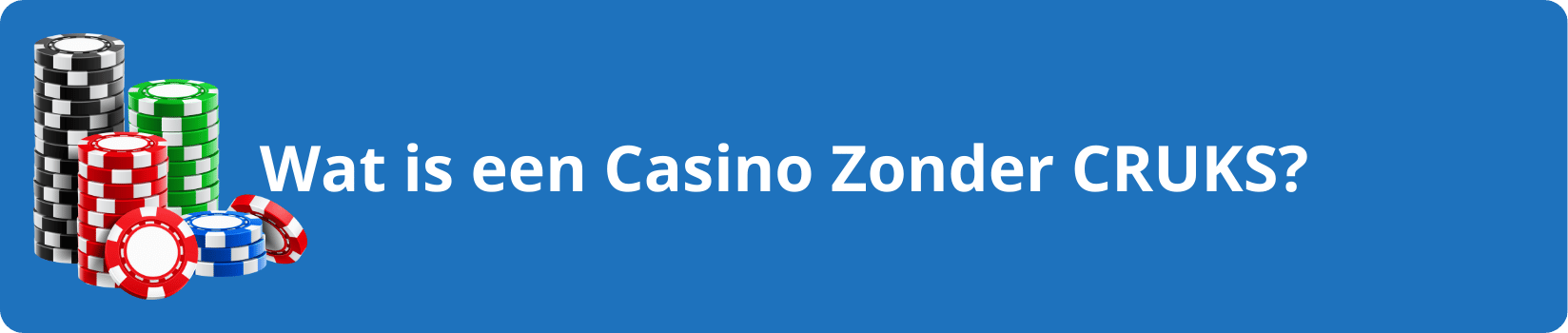 Wat is een Casino Zonder CRUKS